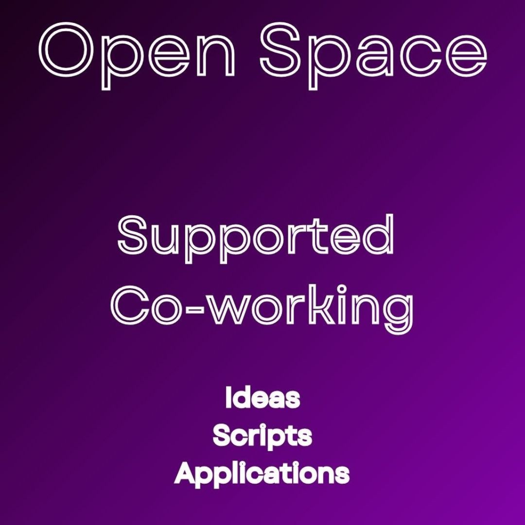 Open Space – Co-Working/Writing Time for Ideas/Scripts Applications